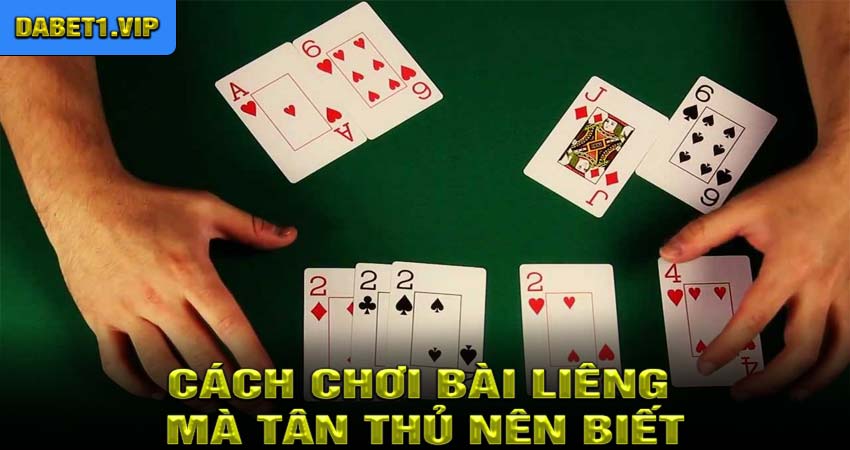 Cách chơi bài liêng mà tân thủ nên biết