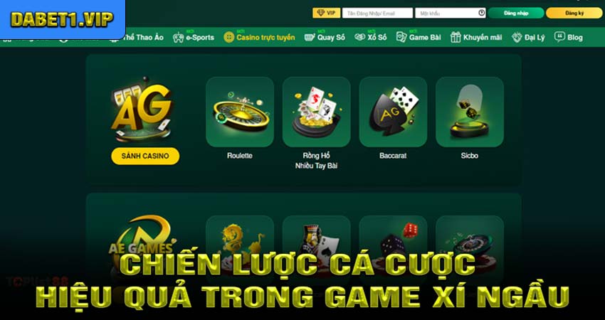 Những Chiến Lược Cá Cược Hiệu Quả Trong Game Xí Ngầu