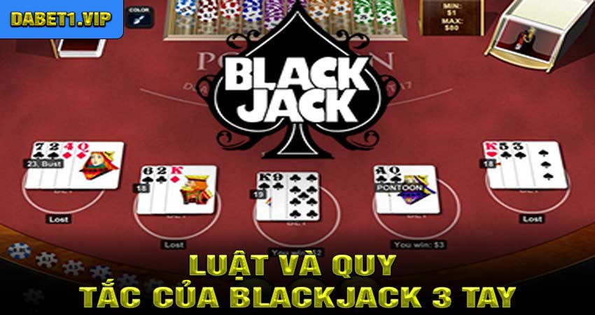 Luật và Quy Tắc Của Blackjack 3 Tay