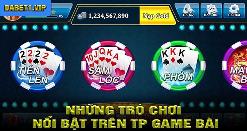 Những trò chơi nổi bật trên TP game bài