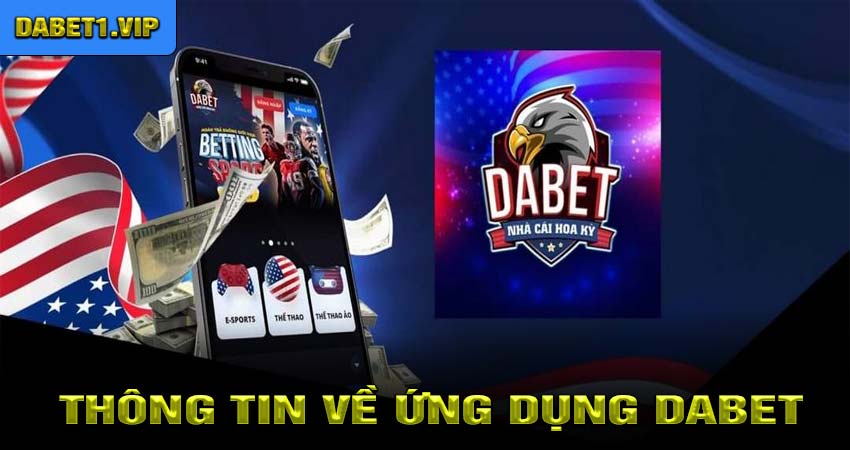 Thông Tin Về Ứng Dụng Dabet