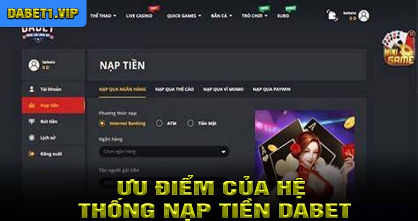 Ưu Điểm Của Hệ Thống Nạp Tiền Dabet